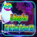 Dj Always Slow Tik Tok Remix Terbaru 2021 APK