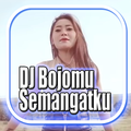 Dj Bojomu Semangatku Remix Terbaru