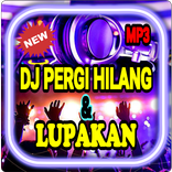 DJ PERGI HILANG DAN LUPAKAN REMIX