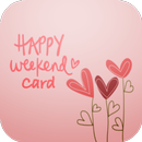 Happy Weekend Card APK