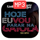 Hoje Eu Vou Parar na Gaiola -  MC Livinho APK