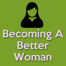 Becoming A Better Woman - Stronger Women APK