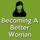 Becoming A Better Woman - Stronger Women icône