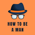 How to Be a Man