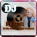 Dj Bila Kamu tak lagi denganku APK