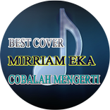 Best cover Mirriam eka - cobalah mengerti