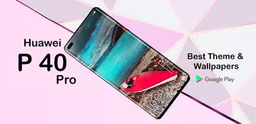 Themes For Huawei P40 Pro 2022
