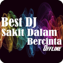 Best DJ Sakit Dalam Bercinta Offline APK