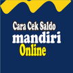 Cara Cek Saldo Mandiri Online