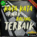 Kata Kata Anak Racing Terbaik