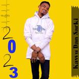 Kawu Dan Sarki waƙoƙi 2023