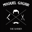 Miguel Gigar The Barber