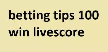 betting tips 100 win livescore