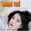 Nhạc Trẻ Tổng Hợp Hay Nhất 2019 APK