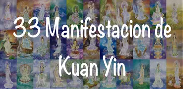 33 Manifestaciónes de Kuan yin