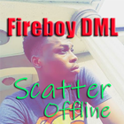 FIREBOY DML SCATTER OFFLINE SONGS icône