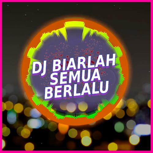 Dj Biarlah Semua Berlalu Pergi Mp3 For Android Apk Download
