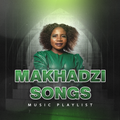 Makhadzi All Songs