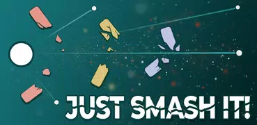 Just Smash It!