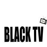 BLACK TV