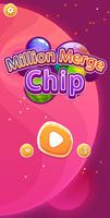 Million Merge Chip poster