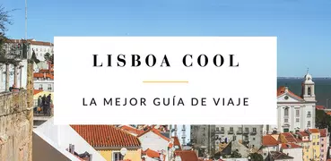Lisboa Cool: guía de viaje