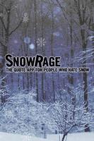 Funny Snow Rage Quotes poster