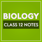 Class 12 Biology Notes آئیکن