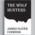 Wolf Hunters James Oliver