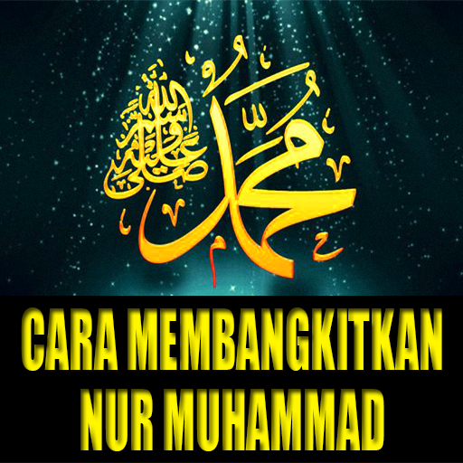 Cara Bangkitkan Nur Muhammad