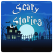 Scary and Ghost Stories