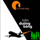 Tony Buổi Sáng - Trên Đường Băng aplikacja