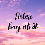 Bolero Hay Nhất