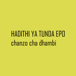 HADITHI YA TUNDA EPO