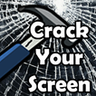 Crack Your Screen