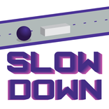 Slow Down - Casual game