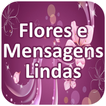 Flores e Mensagens Lindas