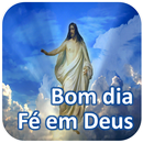 Bom dia Fé em Deus APK