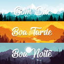 BOM DIA🌞, BOA TARDE⛅, BOA NOITE🌜 - Imagens APK