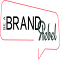 Be a Brand Rebel
