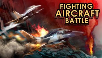 Fighting Aircraft Battle Affiche