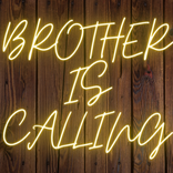 Borther is calling!