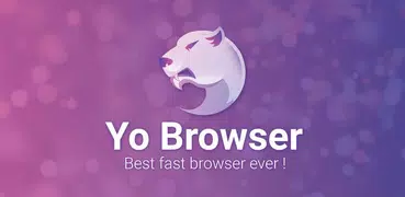 Yo Browser - Fast, Secure, Pow