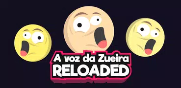 A Voz da Zueira - Reloaded!