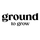 Ground to Grow APK