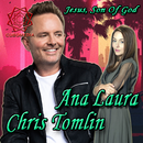 The lyrics of the song Ana Laura and Chris Tomlin aplikacja