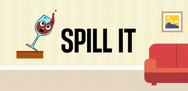 Spill It!