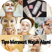 Tips Merawat Wajah Alami