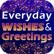 Everyday Wishes & Greetings