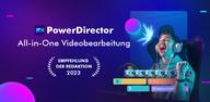 Schritt-für-Schritt-Anleitung: wie kann man PowerDirector-Videobearbeitung auf Android herunterladen